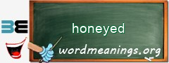 WordMeaning blackboard for honeyed